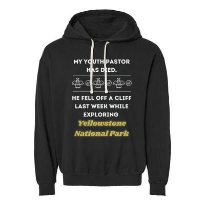 My Y.O.U.T.H Pastor Has Died Yellowstone National Park Garment-Dyed Fleece Hoodie