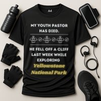 My Y.O.U.T.H Pastor Has Died Yellowstone National Park Cooling Performance Crew T-Shirt