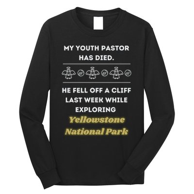 My Y.O.U.T.H Pastor Has Died Yellowstone National Park Long Sleeve Shirt
