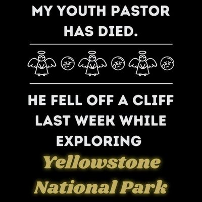 My Y.O.U.T.H Pastor Has Died Yellowstone National Park T-Shirt