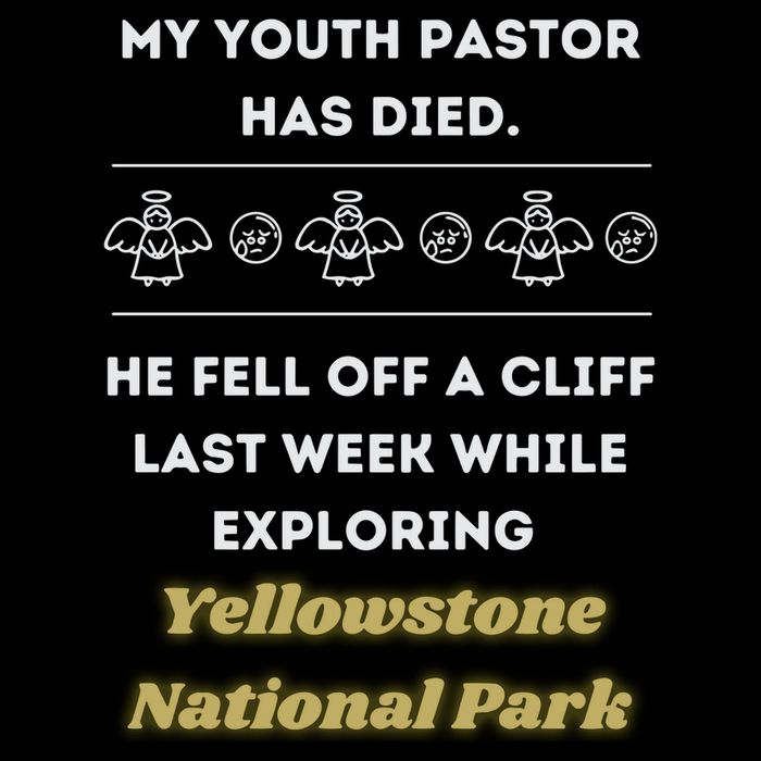 My Y.O.U.T.H Pastor Has Died Yellowstone National Park 16 in Basic Backpack
