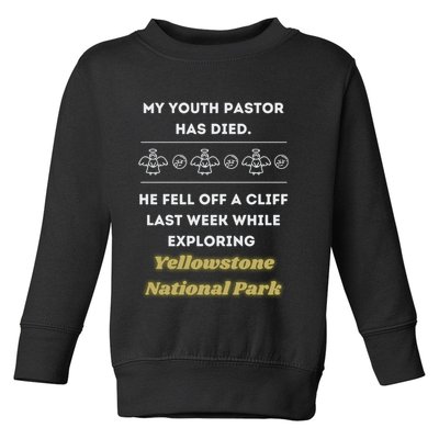 My Y.O.U.T.H Pastor Has Died Yellowstone National Park Toddler Sweatshirt