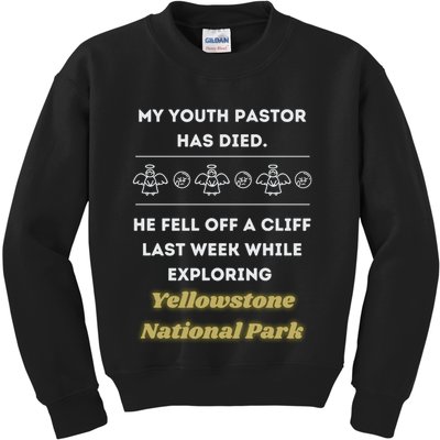 My Y.O.U.T.H Pastor Has Died Yellowstone National Park Kids Sweatshirt