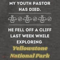 My Y.O.U.T.H Pastor Has Died Yellowstone National Park Vector Backpack