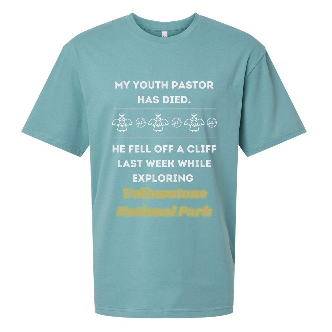 My Y.O.U.T.H Pastor Has Died Yellowstone National Park Sueded Cloud Jersey T-Shirt