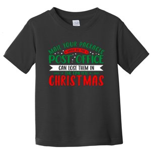 Mail Your Packages Early Christmas Graphic Toddler T-Shirt