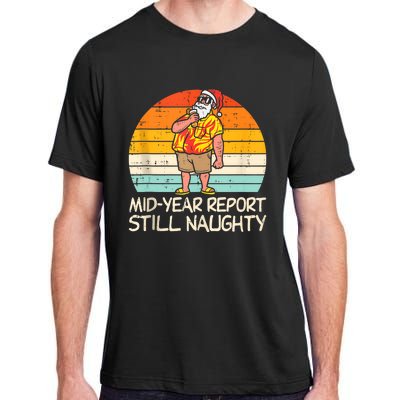 Mid Year Report Still Naughty Santa Summer Christmas In July Adult ChromaSoft Performance T-Shirt