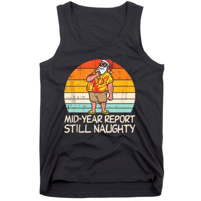 Mid Year Report Still Naughty Santa Summer Christmas In July Tank Top