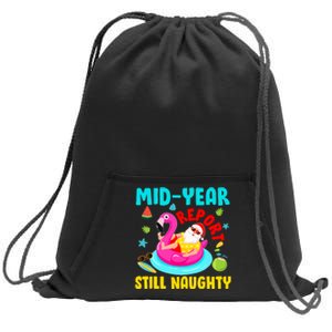 Mid Year Report Still Naughty Christmas In July Santa Sweatshirt Cinch Pack Bag