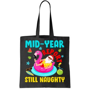 Mid Year Report Still Naughty Christmas In July Santa Tote Bag