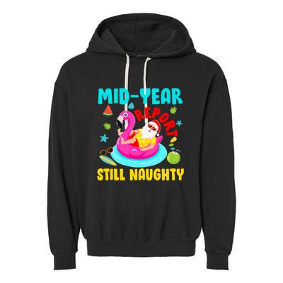 Mid Year Report Still Naughty Christmas In July Santa Garment-Dyed Fleece Hoodie