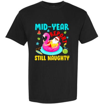 Mid Year Report Still Naughty Christmas In July Santa Garment-Dyed Heavyweight T-Shirt