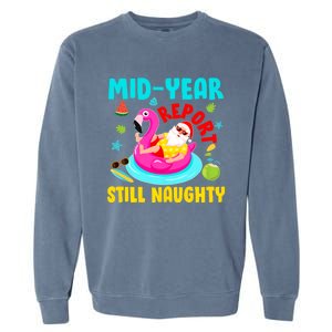 Mid Year Report Still Naughty Christmas In July Santa Garment-Dyed Sweatshirt