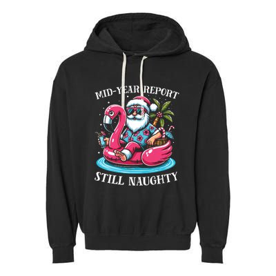 Mid Year Report Still Naughty Christmas In July Beach Summer Garment-Dyed Fleece Hoodie