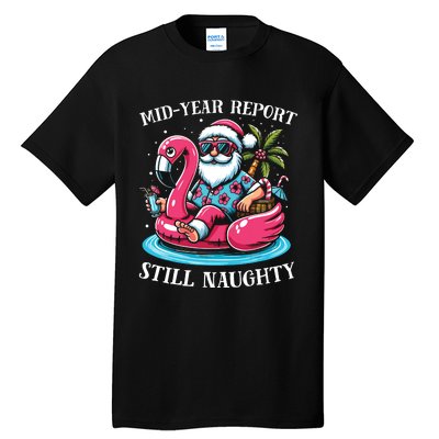 Mid Year Report Still Naughty Christmas In July Beach Summer Tall T-Shirt