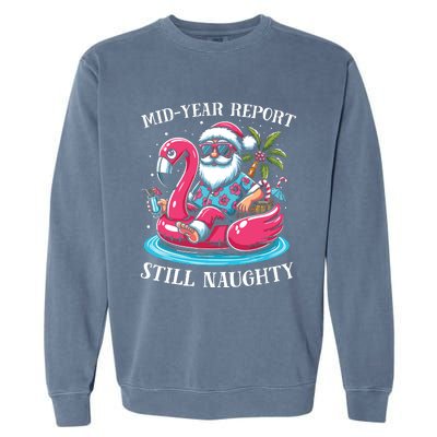 Mid Year Report Still Naughty Christmas In July Beach Summer Garment-Dyed Sweatshirt