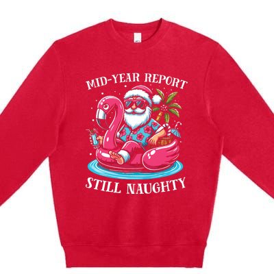 Mid Year Report Still Naughty Christmas In July Beach Summer Premium Crewneck Sweatshirt