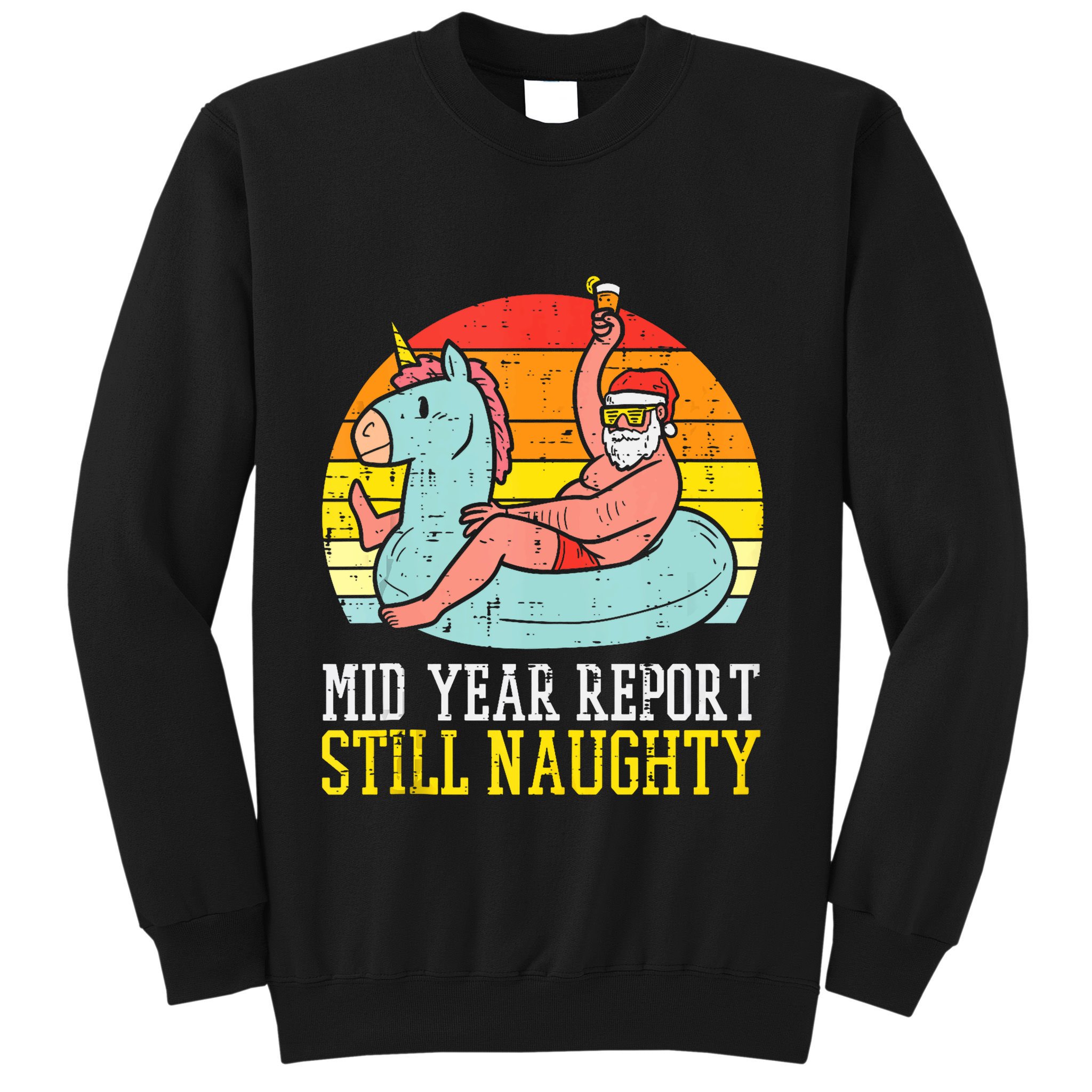 Mid Year Report Still Naughty Santa Summer Christmas In July Tank Top Sweatshirt