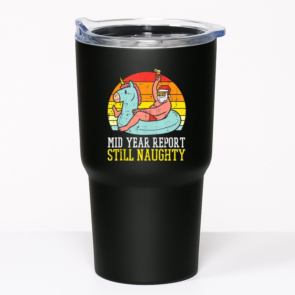 Mid Year Report Still Naughty Santa Summer Christmas In July Tank Top Tumbler
