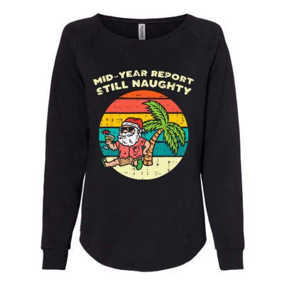 Mid Year Report Still Naughty Santa Beach Christmas In July Womens California Wash Sweatshirt