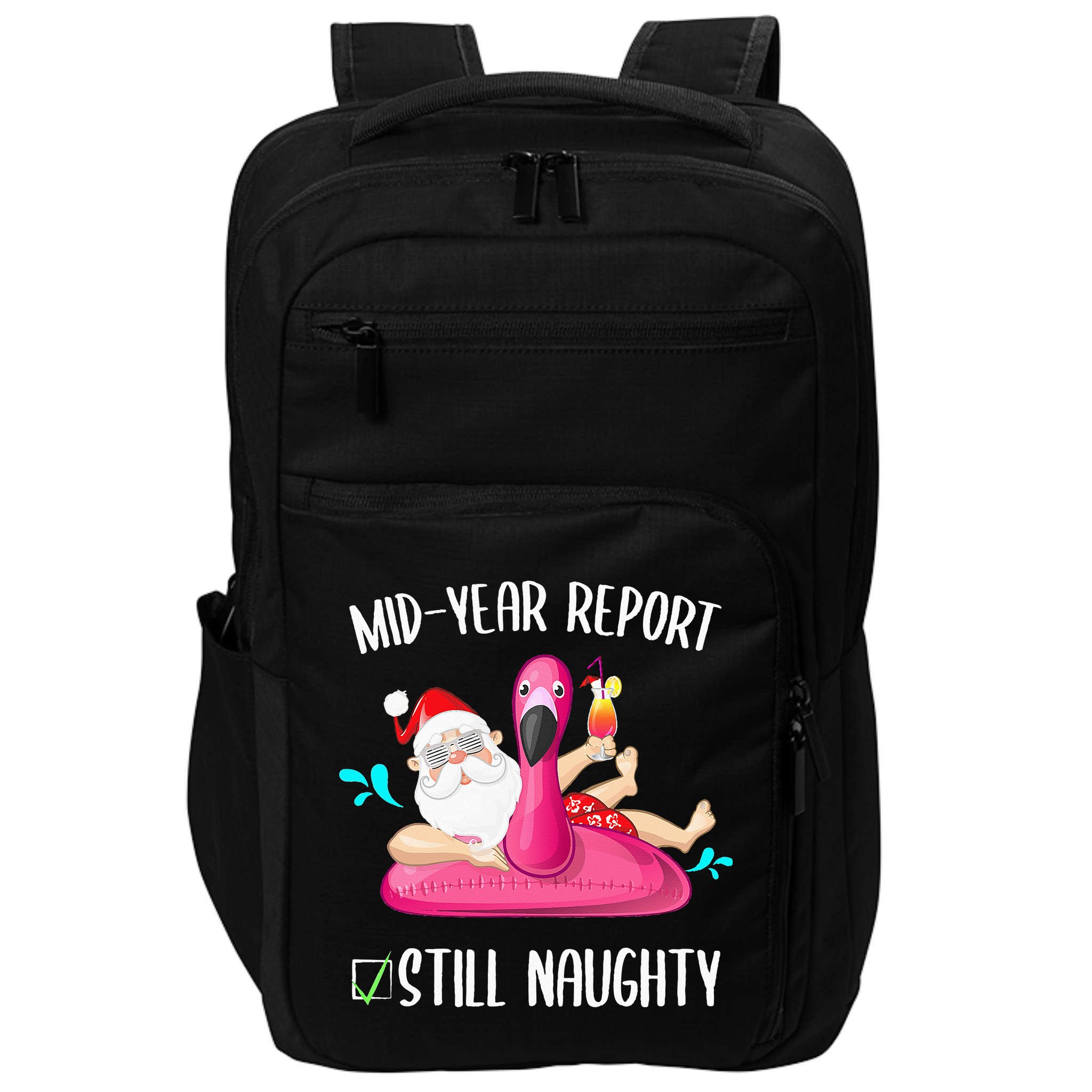 Mid Year Report Still Naughty Christmas In July Santa Funny Impact Tech Backpack