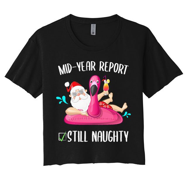 Mid Year Report Still Naughty Christmas In July Santa Funny Crop Top