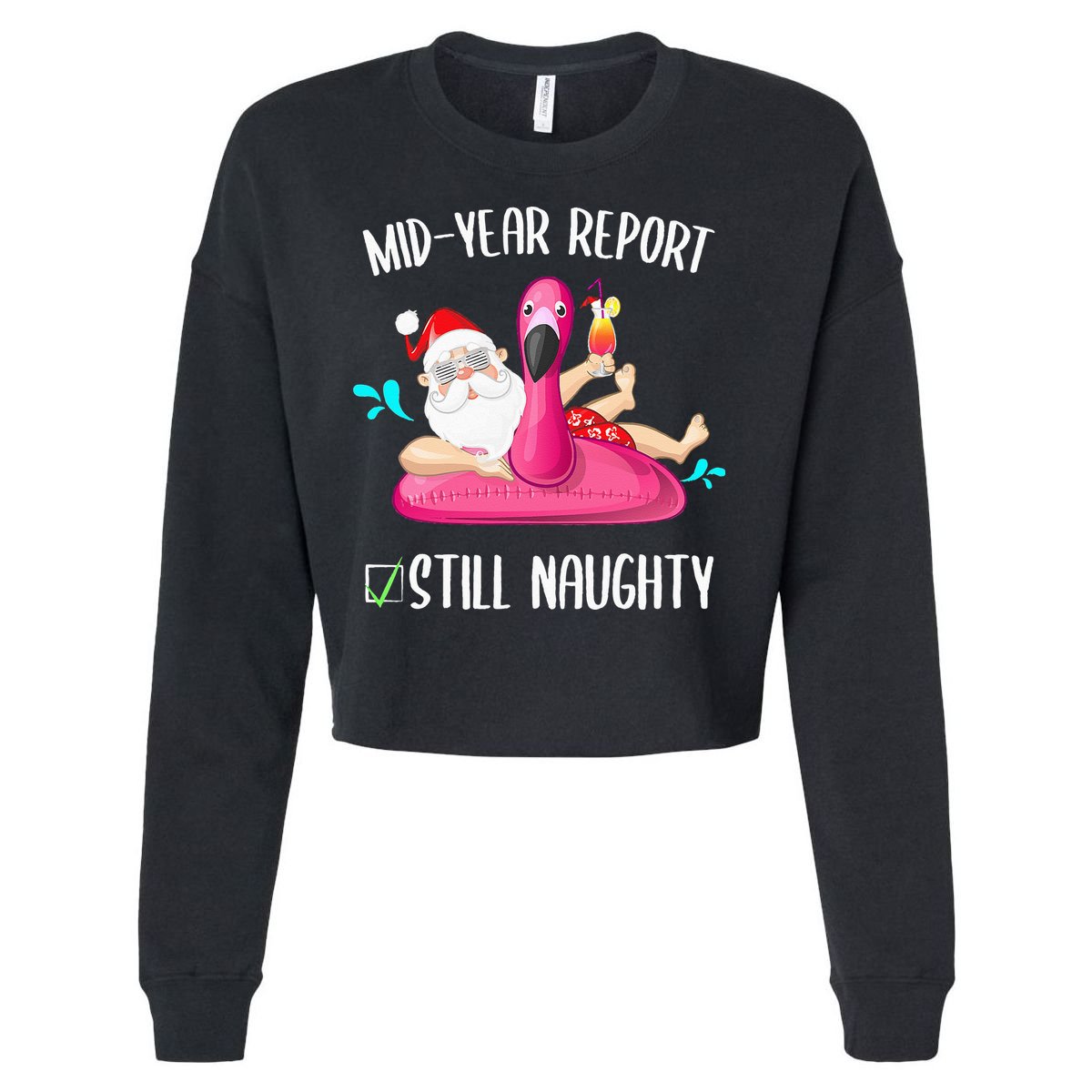 Mid Year Report Still Naughty Christmas In July Santa Funny Cropped Pullover Crew