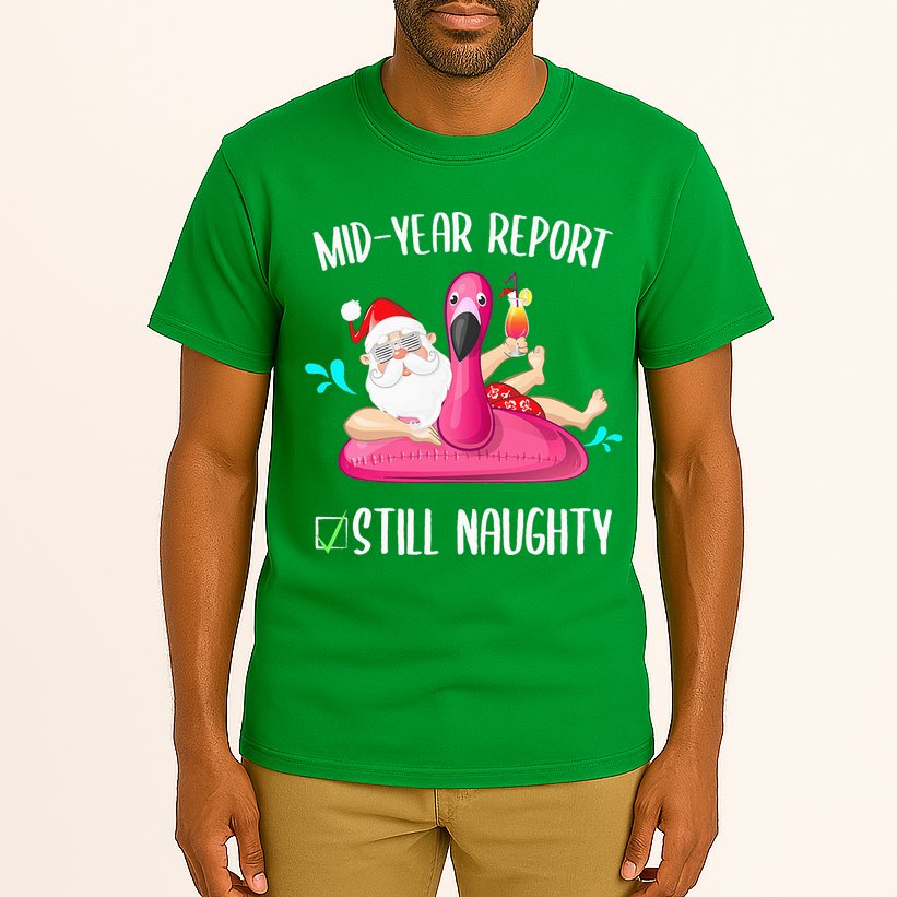 Mid Year Report Still Naughty Christmas In July Santa Funny Tall T-Shirt
