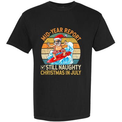 Mid Year Report Still Naughty Christmas In July Hello Summer Garment-Dyed Heavyweight T-Shirt