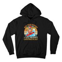 Mid Year Report Still Naughty Christmas In July Hello Summer Hoodie