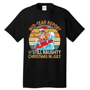 Mid Year Report Still Naughty Christmas In July Hello Summer Tall T-Shirt