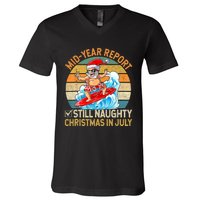 Mid Year Report Still Naughty Christmas In July Hello Summer V-Neck T-Shirt