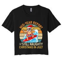 Mid Year Report Still Naughty Christmas In July Hello Summer Women's Crop Top Tee