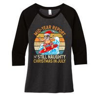 Mid Year Report Still Naughty Christmas In July Hello Summer Women's Tri-Blend 3/4-Sleeve Raglan Shirt