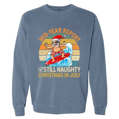 Mid Year Report Still Naughty Christmas In July Hello Summer Garment-Dyed Sweatshirt