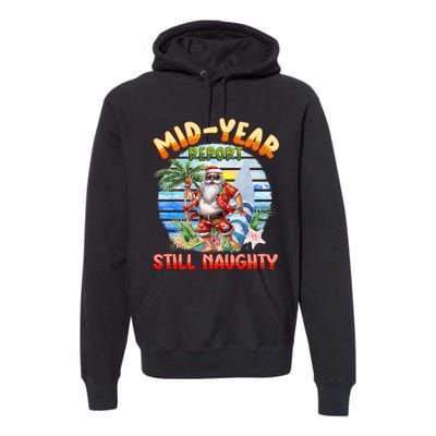 Mid Year Report Still Naughty Christmas In July Hawaii Santa Premium Hoodie