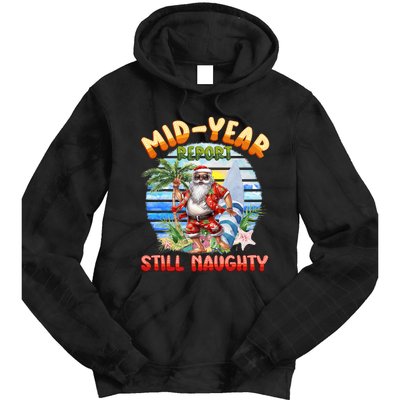 Mid Year Report Still Naughty Christmas In July Hawaii Santa Tie Dye Hoodie