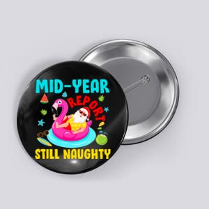 Mid Year Report Still Naughty Christmas In July Santa Button