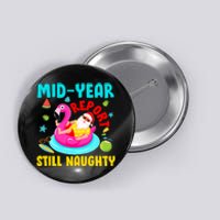 Mid Year Report Still Naughty Christmas In July Santa Button