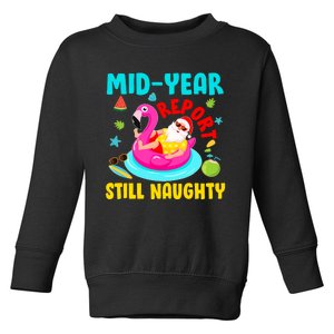 Mid Year Report Still Naughty Christmas In July Santa Toddler Sweatshirt