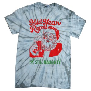 Mid Year Report Still Naughty Christmas In July Santa Claus Tie-Dye T-Shirt