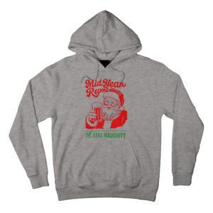 Mid Year Report Still Naughty Christmas In July Santa Claus Tall Hoodie