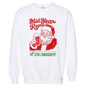 Mid Year Report Still Naughty Christmas In July Santa Claus Garment-Dyed Sweatshirt