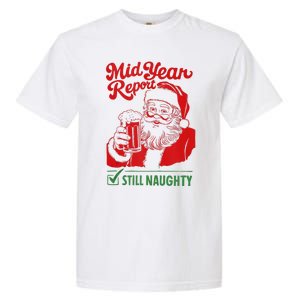 Mid Year Report Still Naughty Christmas In July Santa Claus Garment-Dyed Heavyweight T-Shirt