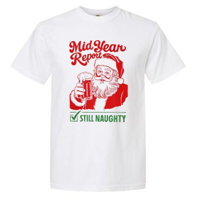 Mid Year Report Still Naughty Christmas In July Santa Claus Garment-Dyed Heavyweight T-Shirt