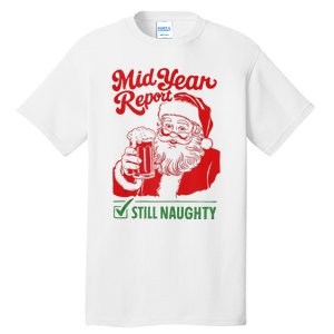 Mid Year Report Still Naughty Christmas In July Santa Claus Tall T-Shirt