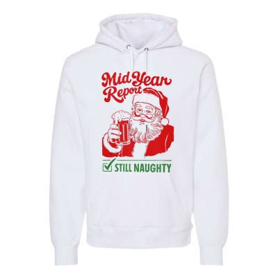 Mid Year Report Still Naughty Christmas In July Santa Claus Premium Hoodie