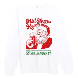 Mid Year Report Still Naughty Christmas In July Santa Claus Premium Crewneck Sweatshirt