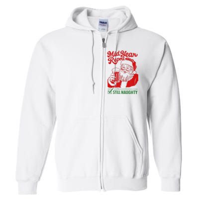 Mid Year Report Still Naughty Christmas In July Santa Claus Full Zip Hoodie