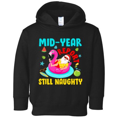 Mid Year Report Still Naughty Christmas In July Santa Toddler Hoodie